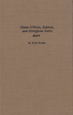 bokomslag Flann O'Brien, Bakhtin, and Menippean Satire