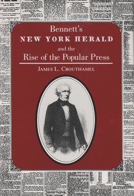 bokomslag Bennett's New York Herald and the Rise of the Popular Press