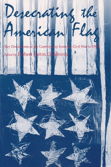 Robert Justin Goldstein - Desecrating the American Flag, Häftad