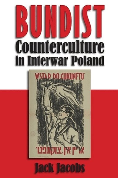 Jack Jacobs - Bundist Counterculture in Interwar Poland, Häftad