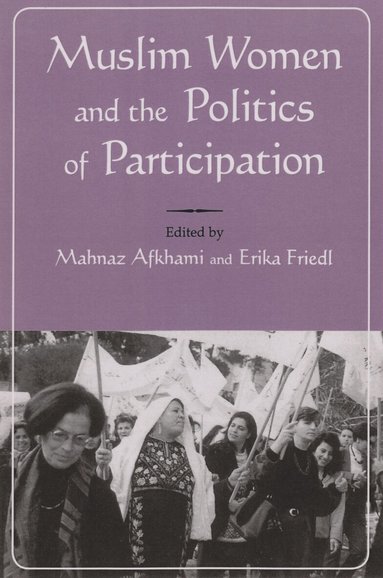 Mahnaz Afkhami - Muslim Women and Politics of Participation, Häftad