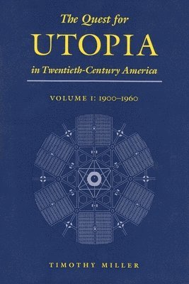 Timothy Miller - Quest for Utopia in Twentieth-Century America, Volume I, Inbunden