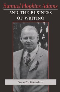 bokomslag Samuel Hopkins Adams and the Business of Writing