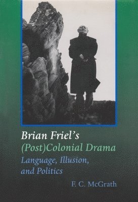 Brian Friel's (Post) Colonial Drama 1