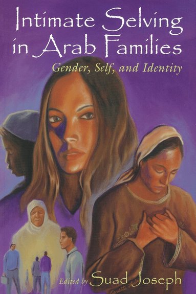 Suad Joseph - Intimate Selving in Arab Families, Häftad