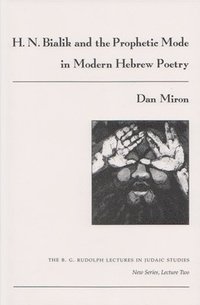 bokomslag H. N. Bialik and the Prophetic Mode in Modern Hebrew Poetry