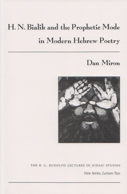 H. N. Bialik and the Prophetic Mode in Modern Hebrew Poetry 1