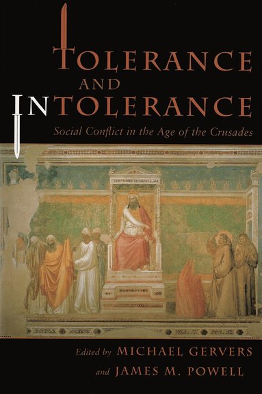 Michael Gervers, Michael Gervers, James M. Powell, James M Powell - Tolerance and Intolerance, Inbunden