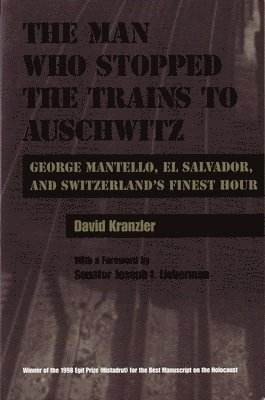 bokomslag Man Who Stopped the Trains to Auschwitz