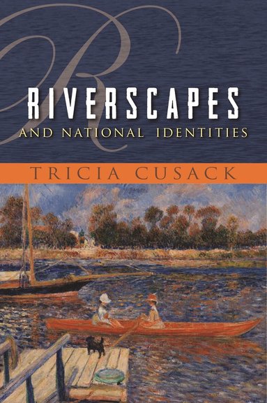 Tricia Cusack - Riverscapes and National Identities, Häftad