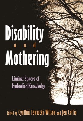 Cynthia Lewiecki-Wilson, Jen Cellio-Miller - Disability and Mothering, Häftad