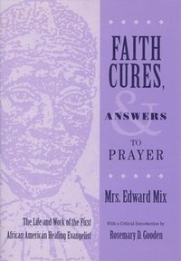 bokomslag Faith Cures, and Answers to Prayer