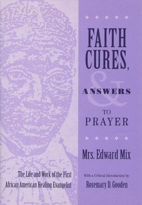 Faith Cures, and Answers to Prayer 1