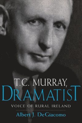 T.C. Murray, Dramatist 1