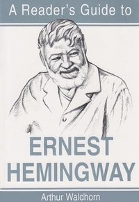 bokomslag A Reader's Guide to Ernest Hemingway