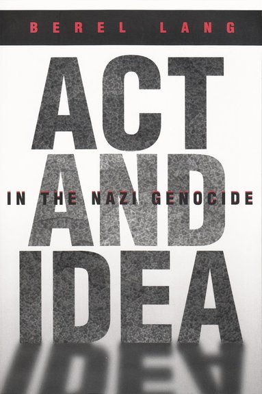 bokomslag Act and Idea in the Nazi Genocide