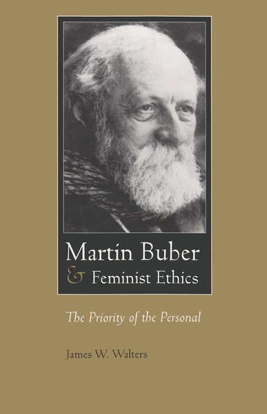 James W. Walters - Martin Buber and Feminist Ethics, Häftad