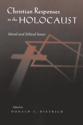 Donald J. Dietrich, Donald Dietrich - Christian Responses to the Holocaust, Häftad