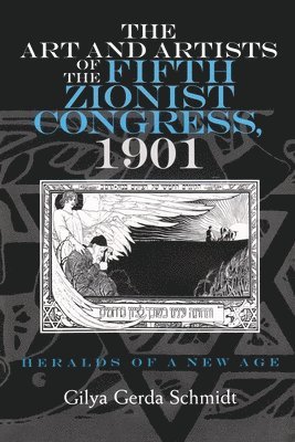 bokomslag The Art and Artists of the Fifth Zionist Congress, 1901
