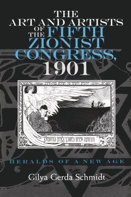 Gilya G Schmidt, Gilya Gerda Schmidt - Art and Artists of the Fifth Zionist Congress, 1901, Inbunden