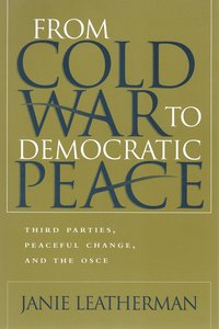 bokomslag From Cold War to Democratic Peace