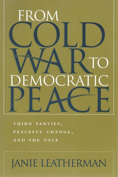 bokomslag From Cold War to Democratic Peace
