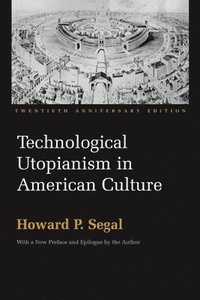 bokomslag Technological Utopianism in American Culture