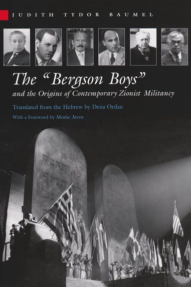 Judith Tydor Baumel - "Bergson Boys" and the Origins of Contemporary Zionist Militancy, Inbunden