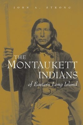 bokomslag The Montaukett Indians of Eastern Long Island