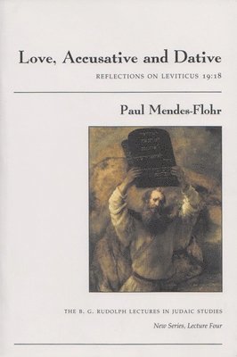 Paul Mendes-Flohr - Love, Accusative and Dative, Häftad