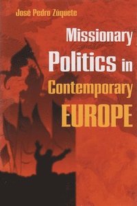 bokomslag Missionary Politics in Contemporary Europe