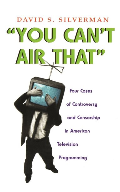David S. Silverman - You Can't Air That, Inbunden