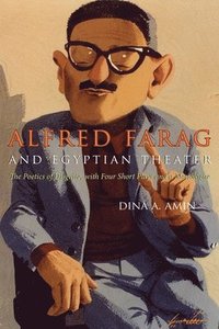 bokomslag Alfred Farag and Egyptian Theater