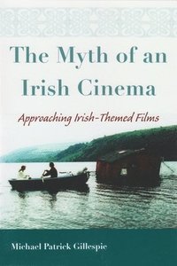 bokomslag Myth of An Irish Cinema