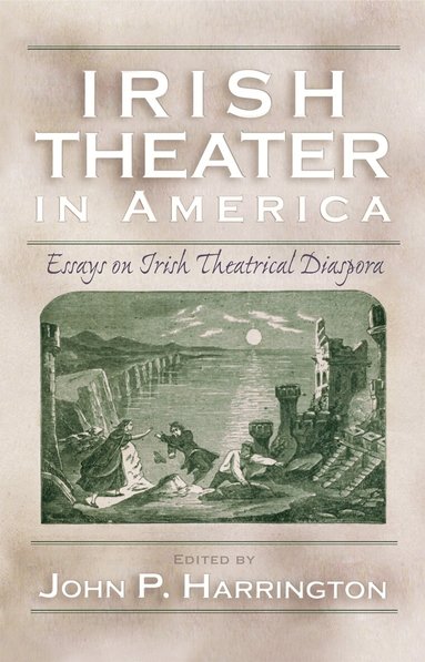 John P. Harrington, John Harrington - Irish Theater in America, Inbunden