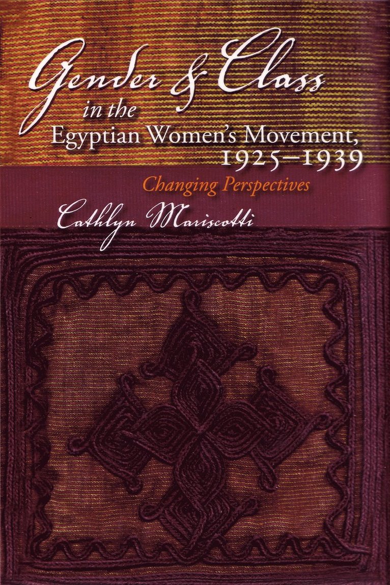 Gender and Class in the Egyptian Women's Movement, 1925-1939