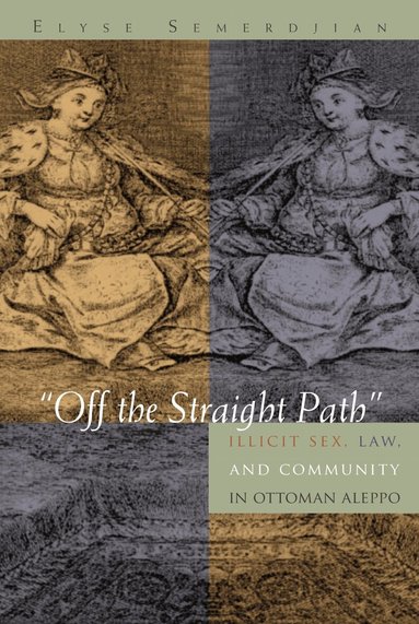 Elyse Semerdjian - Off the Straight Path, Inbunden