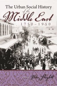 bokomslag Urban Social History of the Middle East 1750-1950