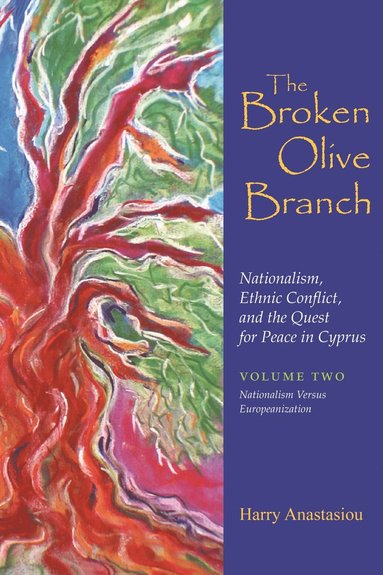 bokomslag Broken Olive Branch: Nationalism, Ethnic Conflict, and the Quest for Peace in Cyprus