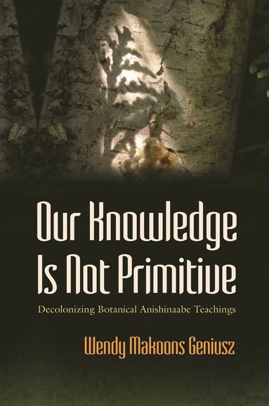 bokomslag Our Knowledge Is not Primitive