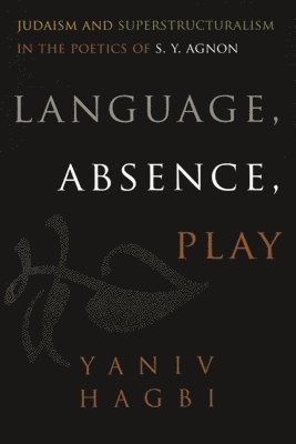 Yaniv Hagbi - Language, Absence, Play, Inbunden