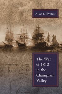 bokomslag The War of 1812 in the Champlain Valley