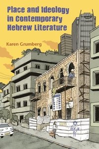 bokomslag Place and Ideology in Contemporary Hebrew Literature