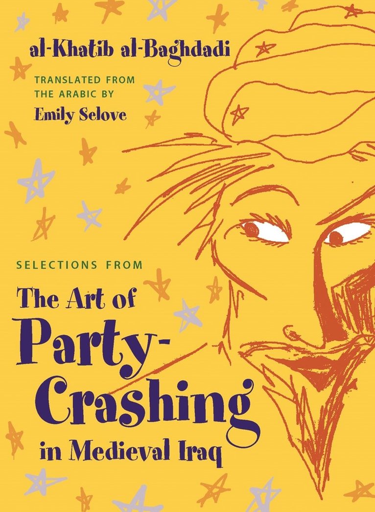 Al-Khatib Al-Baghdadi - Selections From the Art of Party Crashing, Inbunden