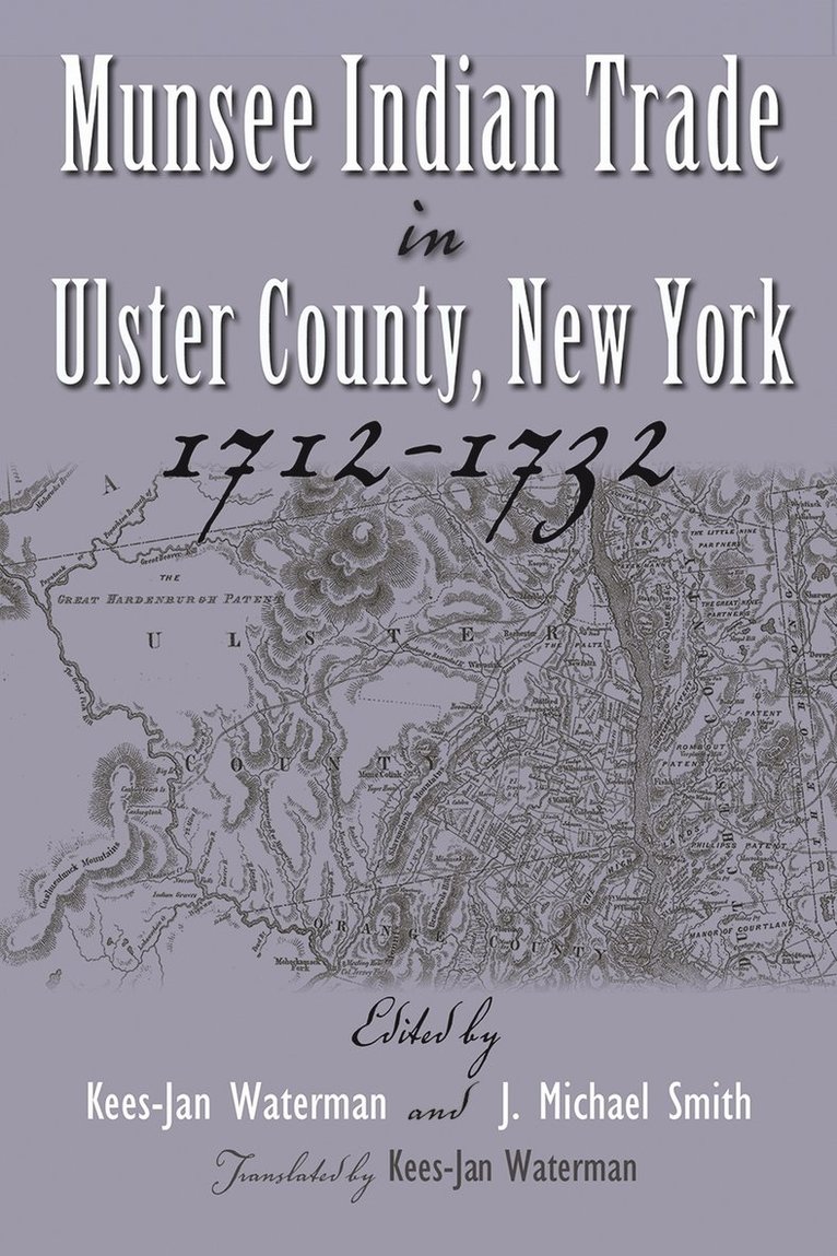 Kees-Jan Waterman, Michael Smith, J. Smith - Munsee Indian Trade in Ulster County, New York, 1712-1732, Inbunden