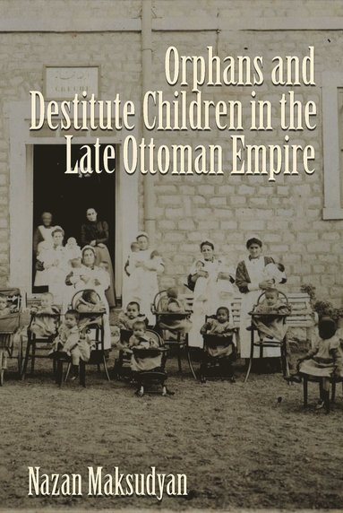 bokomslag Orphans and Destitute Children in the Late Ottoman Empire