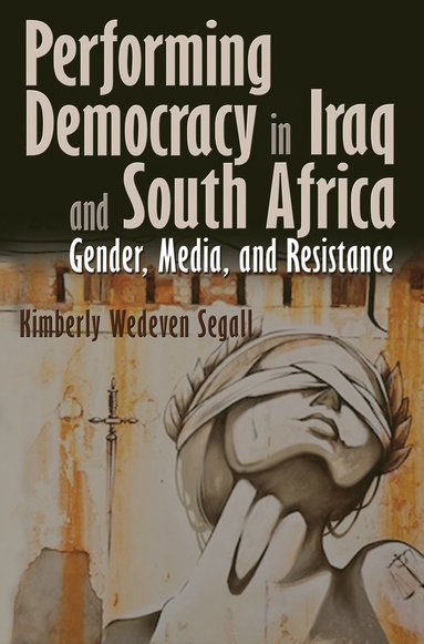 bokomslag Performing Democracy in Iraq and South Africa