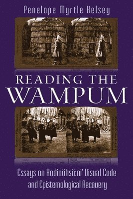 Penelope Myrtle Kelsey - Reading the Wampum, Inbunden