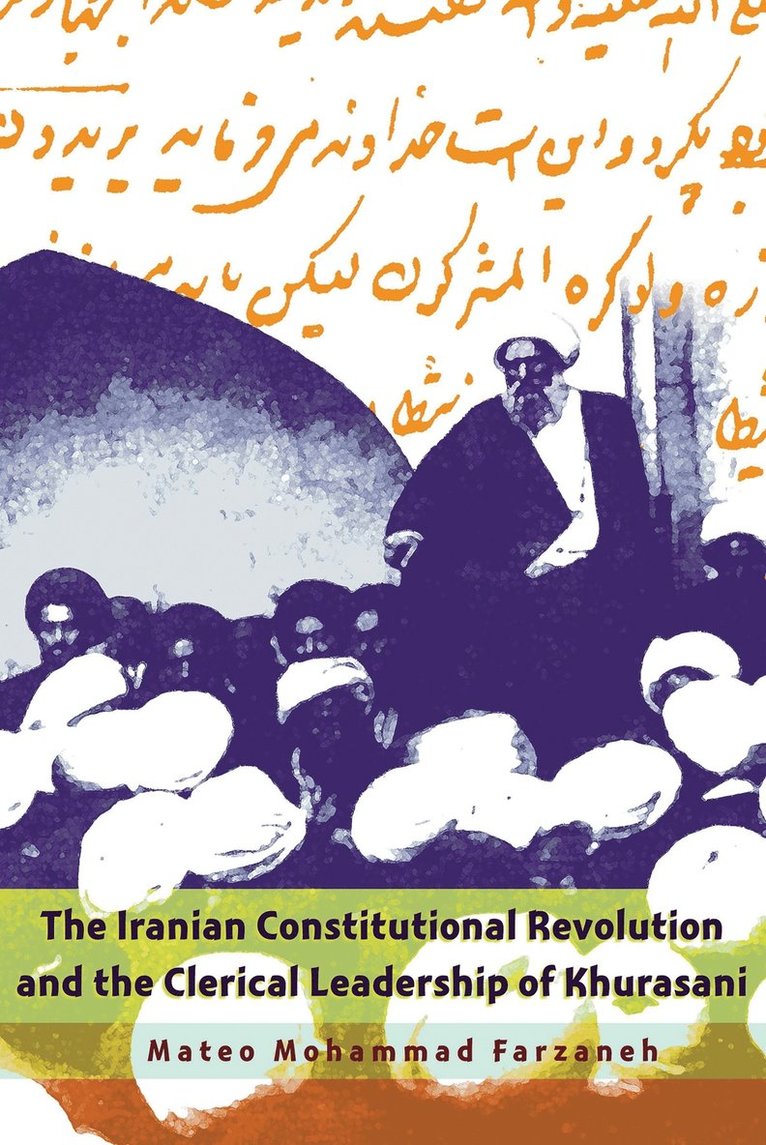 Iranian Constitutional Revolution and the Clerical Leadership of Khurasani 1