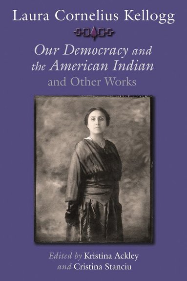 Kristina Ackley, Cristina Stanciu - Laura Cornelius Kellogg, Inbunden